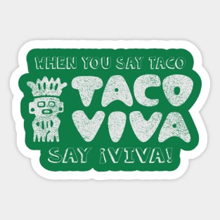 When you say, "Taco" Sticker